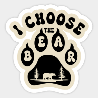 I choose the Bear - Woman's choice feminism Sticker